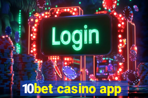 10bet casino app